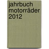 Jahrbuch Motorräder 2012 door Manfred Nabinger