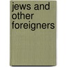 Jews And Other Foreigners door Bill Williams