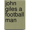 John Giles A Football Man door John Giles