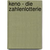 Keno - Die Zahlenlotterie door Wolfgang Teschner