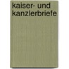 Kaiser- Und Kanzlerbriefe door Johannes Penzler