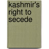 Kashmir's Right To Secede door Matthew J. Webb