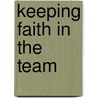 Keeping Faith In The Team door Stuart Wood