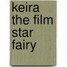 Keira The Film Star Fairy by Mr Daisy Meadows