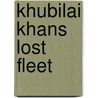 Khubilai Khans Lost Fleet door James Delgado