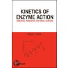 Kinetics Of Enzyme Action by Ross L. Stein