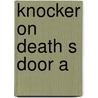 Knocker On Death S Door A door Peters Ellis