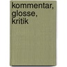 Kommentar, Glosse, Kritik door Edmund Schalkowski