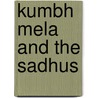 Kumbh Mela and the Sadhus door Kedar Narain