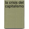 La Crisis del Capitalismo door Pedro Lopez Diaz