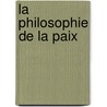 La Philosophie De La Paix door Theodore Ruyssen