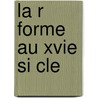 La R Forme Au Xvie Si Cle by Auguste Laugel