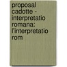 PROPOSAL CADOTTE - INTERPRETATIO ROMANA: L'INTERPRETATIO ROM door Alain Cadotte