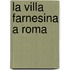 La Villa Farnesina A Roma
