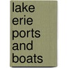 Lake Erie Ports and Boats door Sally Sue Witten