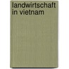 Landwirtschaft In Vietnam door Sylvia Lorenz