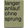 Langer Anlauf Ohne Sprung door Tobias Wahren