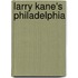 Larry Kane's Philadelphia
