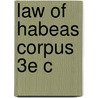 Law Of Habeas Corpus 3e C door A.D. R. Zellick