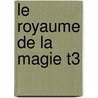 Le Royaume De La Magie T3 door Gernonimo Stilton