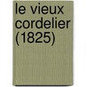 Le Vieux Cordelier (1825) door Joachim Vilate