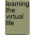 Learning The Virtual Life