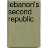 Lebanon's Second Republic by Kail C. Ellis