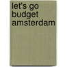 Let's Go Budget Amsterdam door Harvard Student Agencies Inc