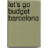 Let's Go Budget Barcelona