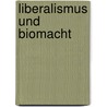 Liberalismus Und Biomacht by Patrick Zimmerschied