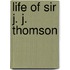 Life Of Sir J. J. Thomson