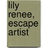 Lily Renee, Escape Artist
