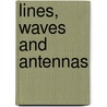 Lines, Waves And Antennas door Robert Grover Brown