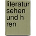 Literatur Sehen Und H Ren