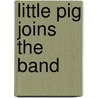 Little Pig Joins The Band door David Hyde Costello