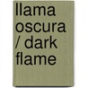 Llama oscura / Dark Flame door Alyson Noël