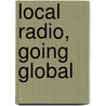 Local Radio, Going Global door Guy Starkey