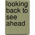 Looking Back To See Ahead
