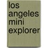 Los Angeles Mini Explorer