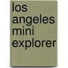 Los Angeles Mini Explorer door Explorer Publishing