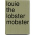 Louie the Lobster Mobster