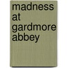 Madness At Gardmore Abbey by Steve Townshend