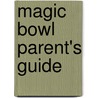 Magic Bowl Parent's Guide door Dr.
