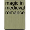 Magic In Medieval Romance door Michelle Sweeney