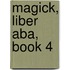 Magick, Liber Aba, Book 4