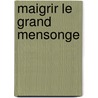 Maigrir Le Grand Mensonge door Jean-Michel Cohen