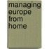 Managing Europe From Home