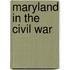 Maryland In The Civil War