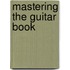 Mastering The Guitar Book