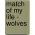 Match Of My Life - Wolves